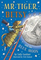 Mr Tiger, Betsy and the Blue Moon - Sally Gardner (ISBN 9781786697172)