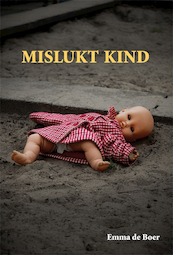 Mislukt kind - Emma de Boer (ISBN 9789087597924)