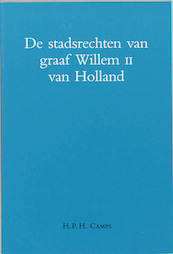 Stadsrechten van graaf willem II van Holland - H.P.H. Camps (ISBN 9789065502193)