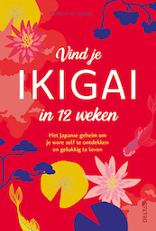 Vind je ikigai in 12 weken - Caroline de Surany (ISBN 9789044753905)