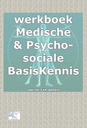 Werkboek bij medische basisKennis & psychosociale basiskennis voor het CAM domein - Nico Smits (ISBN 9789082407716)
