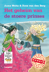 Het geheim van de stoere prinses - Anna Woltz, Roos van den Berg (ISBN 9789025877583)