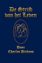 De Strijd van het Leven - Charles Dickens (ISBN 9789492337566)