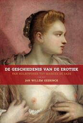 Geschiedenis van de erotiek - Jan Willem Geerinck (ISBN 9789461310361)