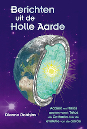 Berichten uit de Holle Aarde - Dianne Robbins (ISBN 9789460151941)