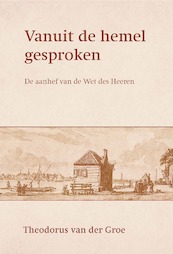 Vanuit de hemel gesproken - Theodorus van de Groe (ISBN 9789087183134)