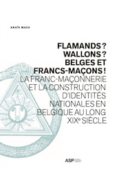 Flamands? Wallons? Belges et Franc-Mancons! - Anaïs Maes (ISBN 9789057181726)