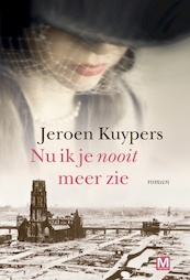 Nu ik je nooit meer zie - Jeroen Kuypers (ISBN 9789460684487)