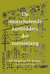 De menschetende aanbidders der zonneslang - Arthur Philip Penard, Frederik Paul Penard (ISBN 9789085484912)