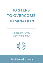 10 STEPS TO OVERCOME DOMINATION - Chantal van den Broek (ISBN 9789493222878)