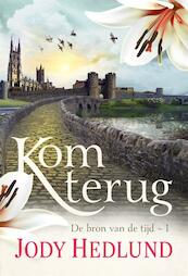 Kom terug - Jody Hedlund (ISBN 9789029733199)