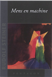 Mens en machine - Rudolf Steiner (ISBN 9789072052858)