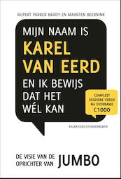 Mijn naam is Karel van Eerd en ik bewijs dat het wel kan - Rupert Parker Brady, Maarten Beernink (ISBN 9789490085124)