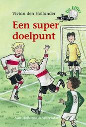 De Effies Een super doelpunt - Vivian den Hollander (ISBN 9789026998829)