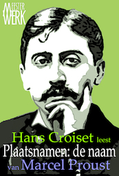 Plaatsnamen, de naam - Marcel Proust (ISBN 9789081771757)