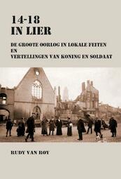 14-18 in Lier - Rudy Van Roy (ISBN 9789077135402)