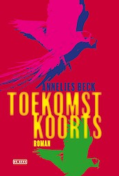 Toekomstkoorts - Annelies Beck (ISBN 9789044524895)