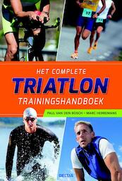 Het complete triatlon trainingshandboek - Paul van den Bosch, Marc Herremans (ISBN 9789044749373)
