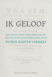 Ik geloof - Petrus Martyr Vermigli (ISBN 9789402906585)