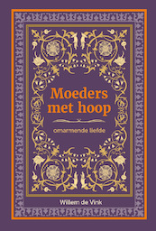 Moeders met hoop - Willem de Vink (ISBN 9789082642285)