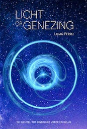 Licht op Genezing - Lilian Ferru (ISBN 9789492247735)