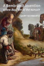 A Rembrandt invention - Gary Schwartz (ISBN 9789059973077)