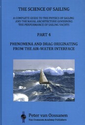 The Science of Sailing, Part 4 - Peter van Oossanen (ISBN 9789082768237)