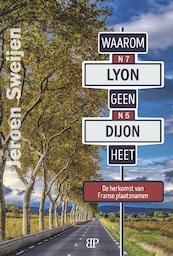 Waarom Lyon geen Dijon heet - Jeroen Sweijen (ISBN 9789461852670)
