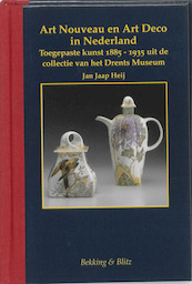 Art Nouveau en Art Deco in Nederland - J.J. Heij, M. van der Wal, Marijke van der Wal (ISBN 9789061096108)
