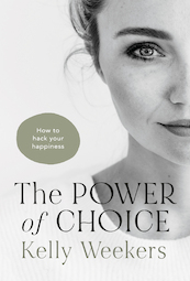 The Power of Choice - Kelly Weekers (ISBN 9789083260082)