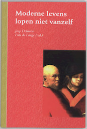 Moderne levens lopen niet vanzelf - Joep Dohmen (ISBN 9789066656994)