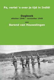 Pa, vertel 's over je tijd in Indië! - B. van Houwelingen (ISBN 9789086661879)