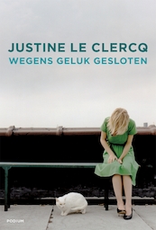 Wegens geluk gesloten - Justine le Clercq (ISBN 9789057595974)