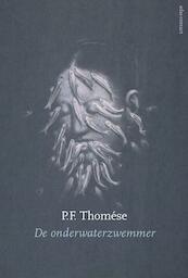 De onderwaterzwemmer - P.F. Thomése (ISBN 9789025444907)