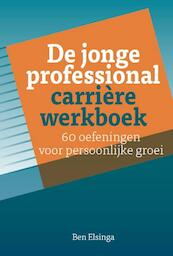 De jonge professional carrière werkboek - Ben Elsinga (ISBN 9789082316223)