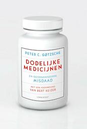 Dodelijke medicijnen en georganiseerde misdaad - Peter C. Gotzsche (ISBN 9789047707349)