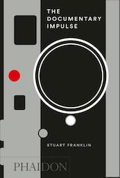The Documentary Impulse - Stuart Franklin (ISBN 9780714870670)