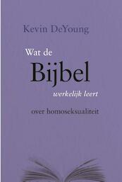 Wat de Bijbel werkelijk leert over homosekualiteit - Kevin DeYoung (ISBN 9789462786356)