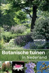 Botanische tuinen in Nederland - (ISBN 9789082433630)