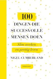 100 dingen die succesvolle mensen doen - Nigel Cumberland (ISBN 9789047010791)