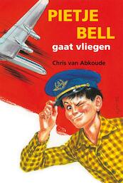 Pietje Bell gaat vliegen - Chris van Abkoude (ISBN 9789020634457)