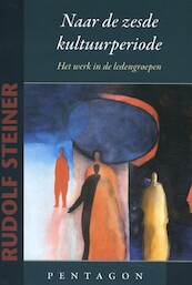 Naar de zesde kultuurperoide - Rudolf Steiner (ISBN 9789492462183)