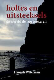 Holtes en Uitsteeksels - Hannah Waterman (ISBN 9789081918848)