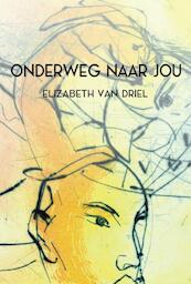 Onderweg naar jou - Elizabeth van Driel (ISBN 9789463457019)
