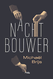 Nachtbouwer - Michaël Brijs (ISBN 9789463105132)