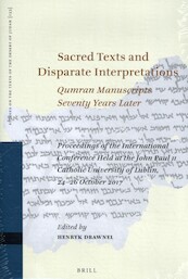Sacred Texts and Disparate Interpretations: Qumran Manuscripts Seventy Years Later - (ISBN 9789004431560)