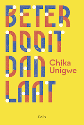 Beter nooit dan laat - Chika Unigwe (ISBN 9789463105750)