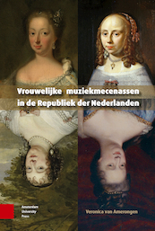Vrouwelijke muziekmecenassen in de Republiek der Nederlanden - Veronica van Amerongen (ISBN 9789048557264)