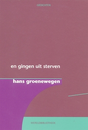 En gingen uit sterven - Hans Groenewegen (ISBN 9789028421134)