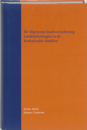 De Algemene landsverordening Landsbelastingen in de Nederlandse Antillen - Jeroen Adeler, Jacques Gankema (ISBN 9789058504906)